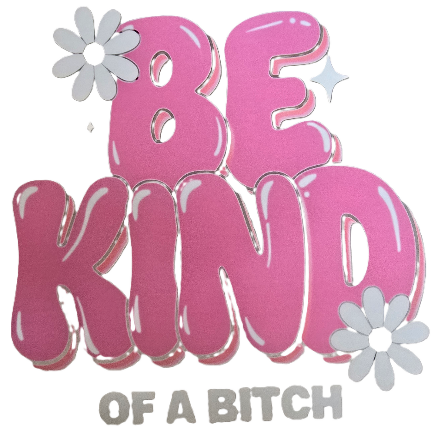 Be Kind of a Tshirt