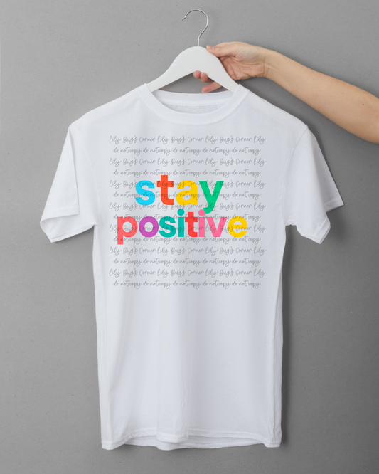Stay Positive Tshirt