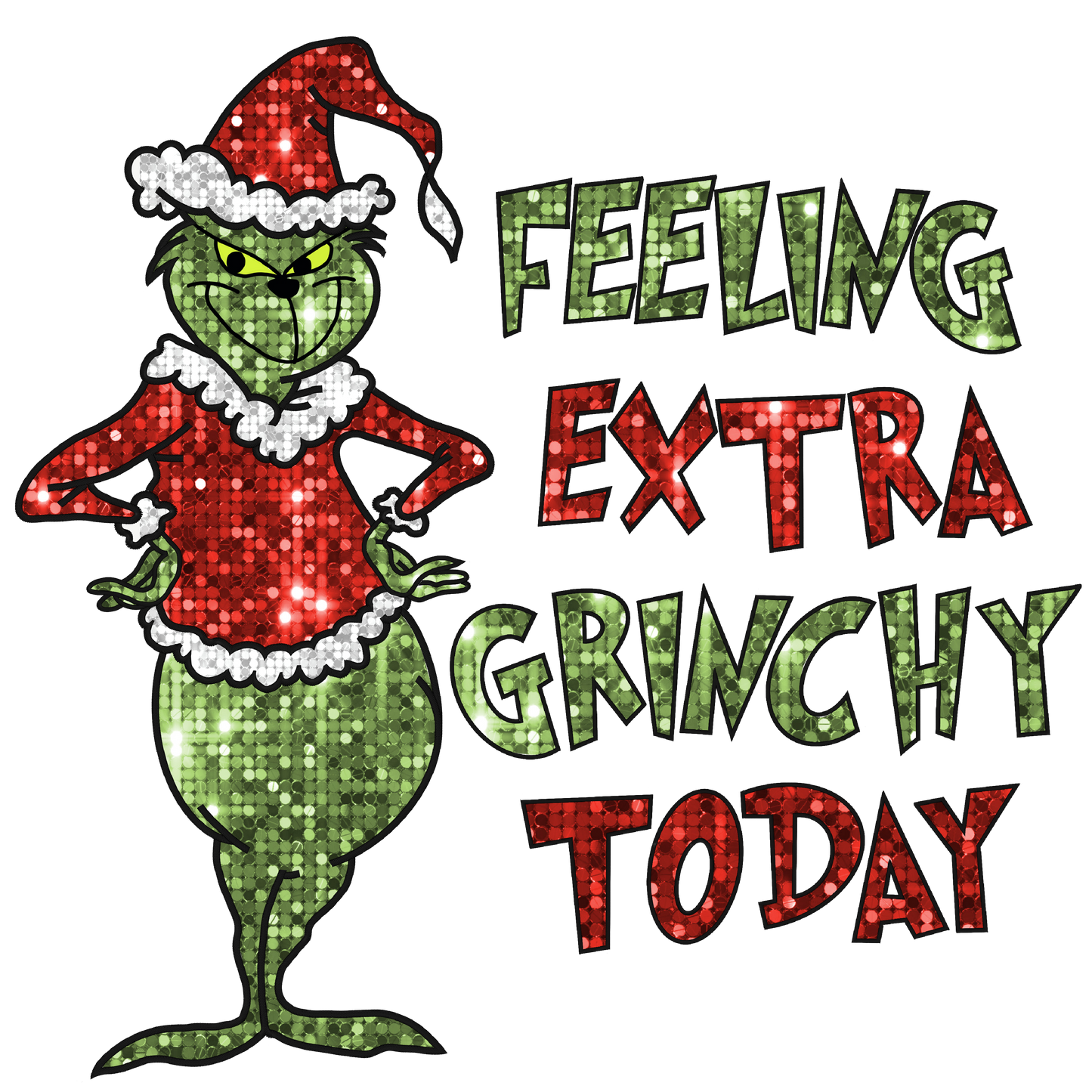 Feeling Extra Grinchy Today Holiday T-Shirt | Funny Christmas Mood Shirt | Festive Sequin Style Graphic Tee