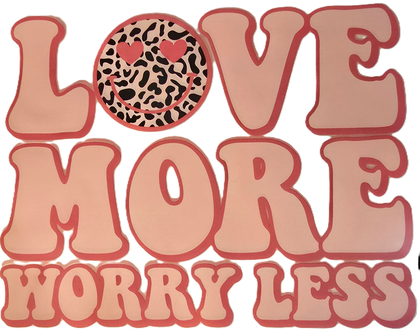 Love More Worry Less