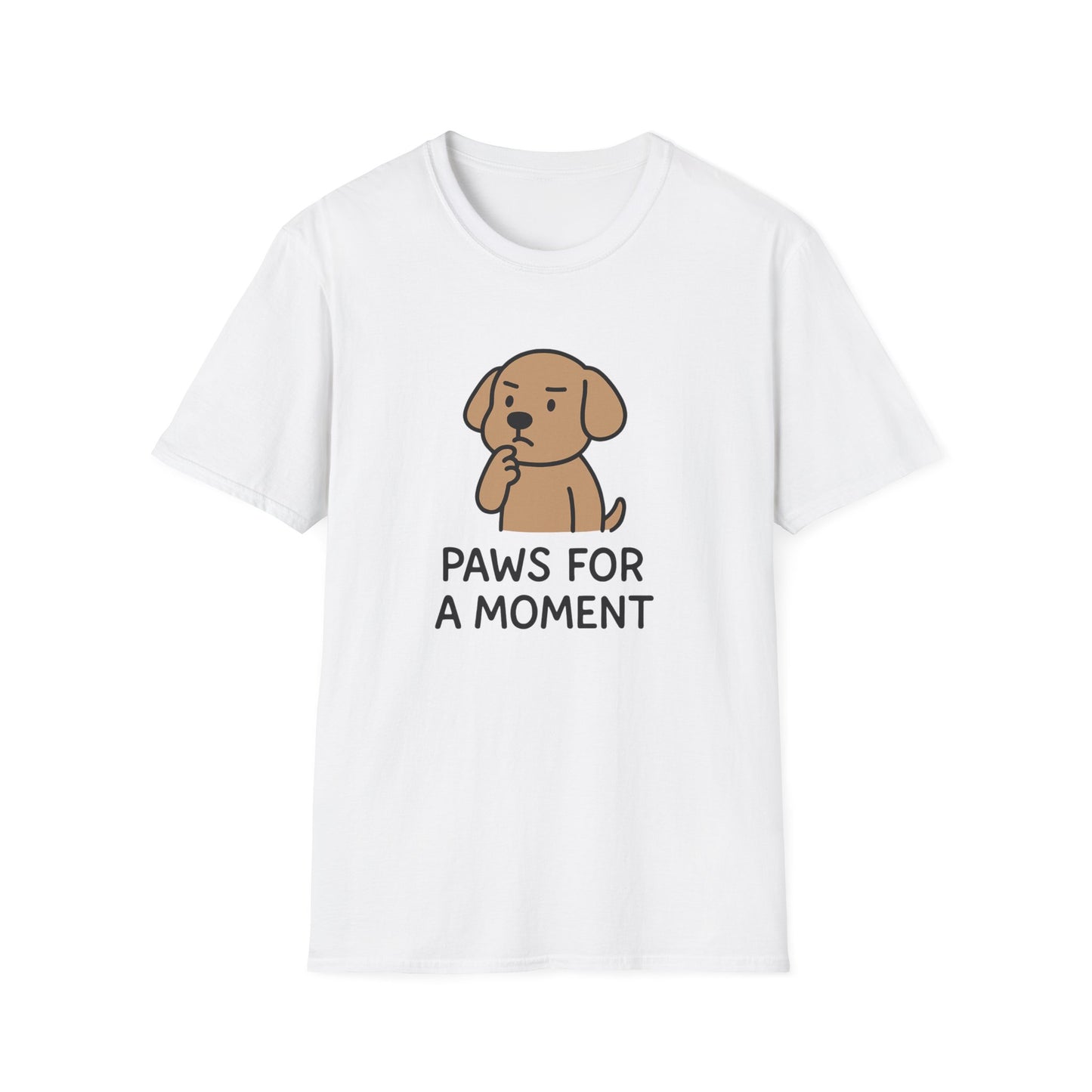 Paws For A Moment T-Shirt, Cute Dog Tee, Pet Lover Gift, Funny Graphic Tee, Casual Everyday Wear, Animal Enthusiast Apparel