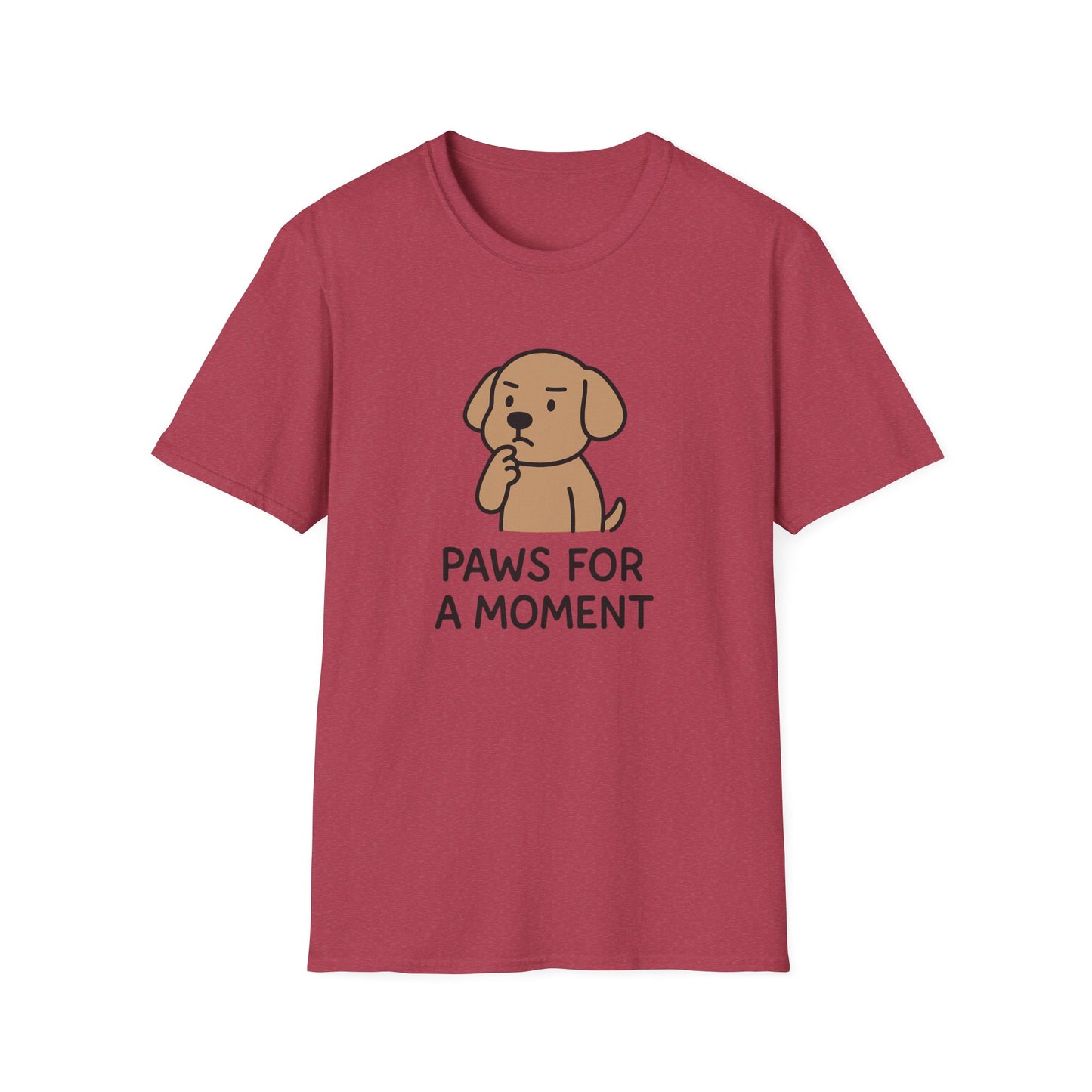 Paws For A Moment T-Shirt, Cute Dog Tee, Pet Lover Gift, Funny Graphic Tee, Casual Everyday Wear, Animal Enthusiast Apparel