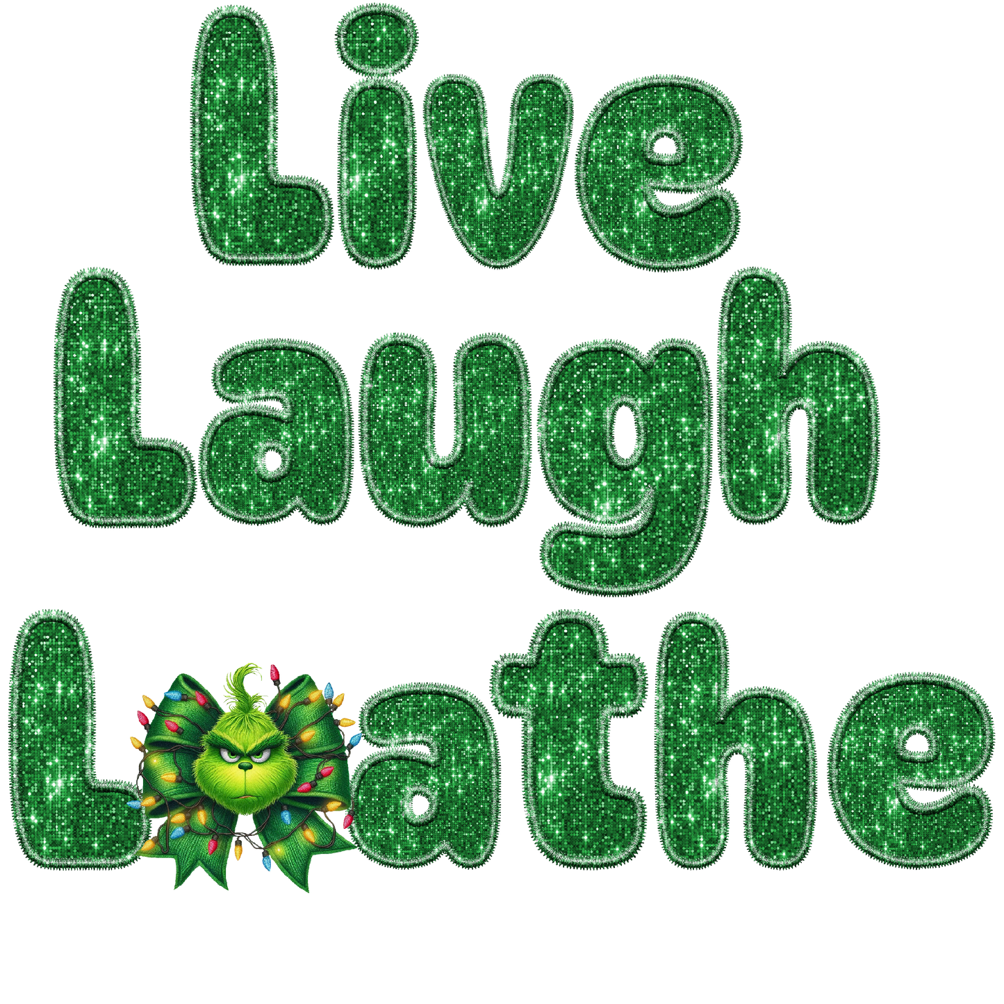 Live Laugh Loathe Glitter Grinch T-Shirt