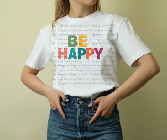 Be Happy Tshirt