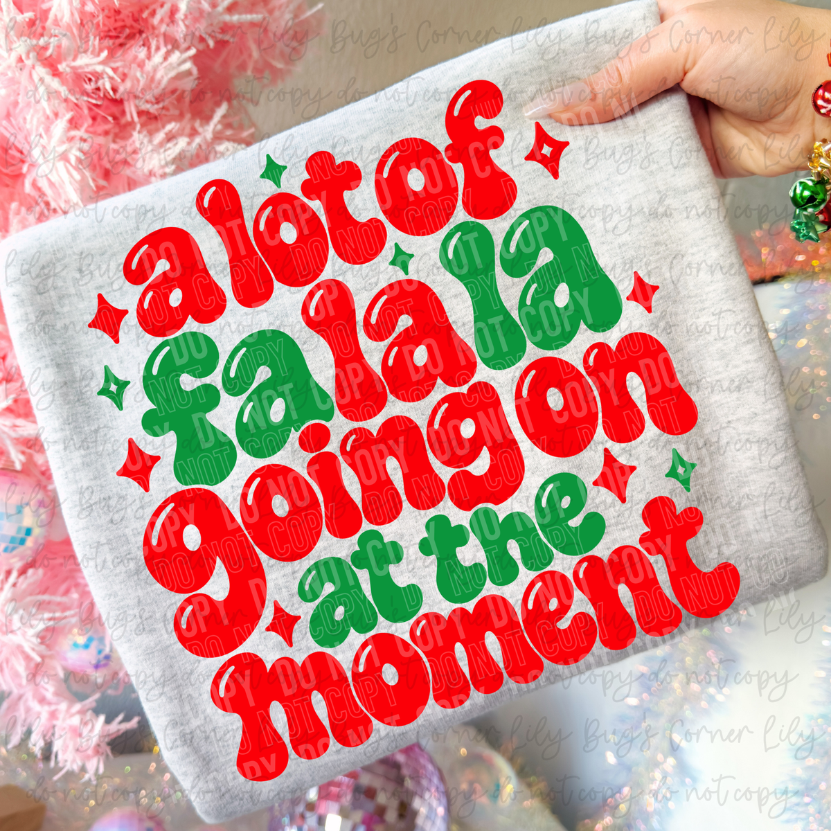 A Lot of Fa La La Going On at the Moment – Tee, Sweatshirt & Hoodie