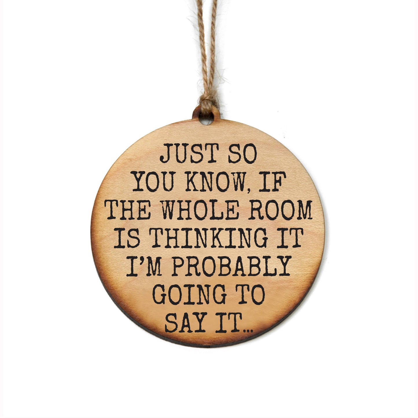 I'm Probably Going To Say It Holiday Ornaments - Christmas