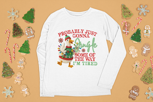 Probably Just Gonna Jingle Some of the Way Christmas T-Shirt | Funny Holiday Goose Tee | Cozy Tired Christmas Shirt